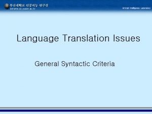 Language Translation Issues General Syntactic Criteria General Syntax