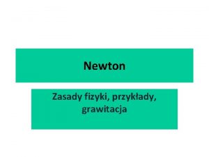 Newton Zasady fizyki przykady grawitacja Przykady zasad stosowanych