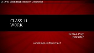 CS 3043 Social Implications Of Computing CLASS 11