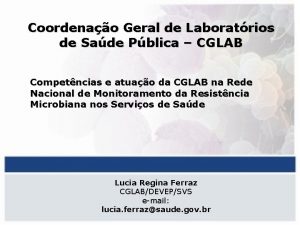 Coordenao Geral de Laboratrios de Sade Pblica CGLAB