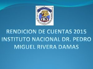 RENDICION DE CUENTAS 2015 INSTITUTO NACIONAL DR PEDRO