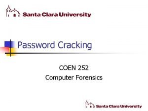 Password Cracking COEN 252 Computer Forensics Social Engineering
