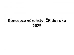 Koncepce vzestv R do roku 2025 Cle nov