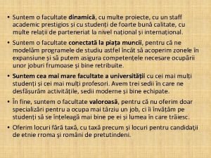 Suntem o facultate dinamic cu multe proiecte cu