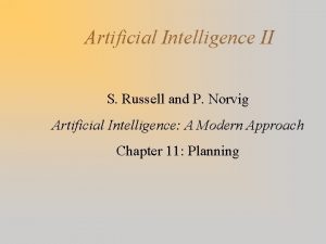 Artificial Intelligence II S Russell and P Norvig Artificial Intelligence II S Russell and P Norvig