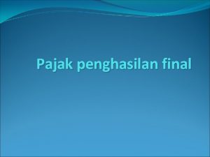 Pajak penghasilan final Pengalihan Hak atas Tanah danatau