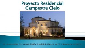 Proyecto Residencial Campestre Cielo Lic Lorenzo Ibaez y