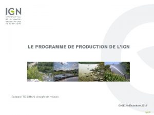 LE PROGRAMME DE PRODUCTION DE LIGN Barbara FREIDMAN