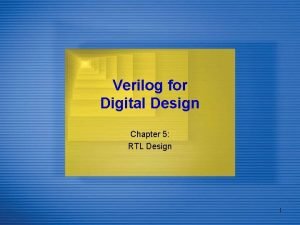 Verilog for Digital Design Chapter 5 RTL Design