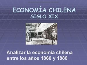 Analizar la economa chilena entre los aos 1860