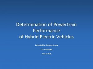 Determination of Powertrain Performance of Hybrid Electric Vehicles