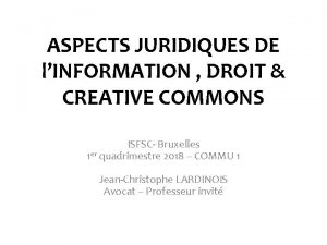 ASPECTS JURIDIQUES DE lINFORMATION DROIT CREATIVE COMMONS ISFSC