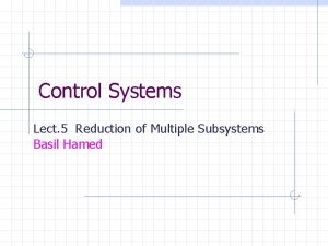 Reduction of multiple subsystems