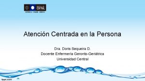 Atencin Centrada en la Persona Dra Doris Sequeira