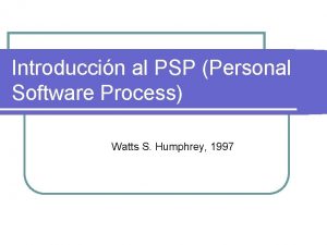 Introduccin al PSP Personal Software Process Watts S