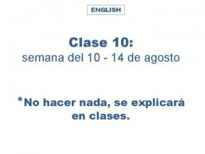 ENGLISH Clase 10 semana del 10 14 de