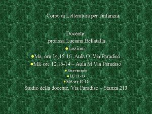 Corso di Letteratura per linfanzia Docente prof ssa