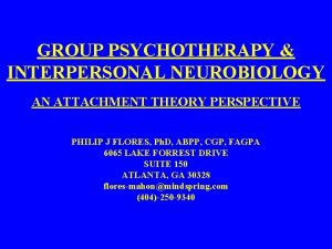 GROUP PSYCHOTHERAPY INTERPERSONAL NEUROBIOLOGY AN ATTACHMENT THEORY PERSPECTIVE