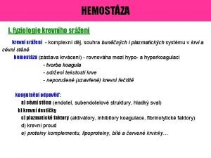 HEMOSTZA I fyziologie krevnho sren krevn sren komplexn