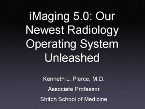i Maging 5 0 Our Newest Radiology Operating
