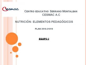 CENTRO EDUCATIVO SERRANO MONTALBAN CESMAC A C NUTRICIN