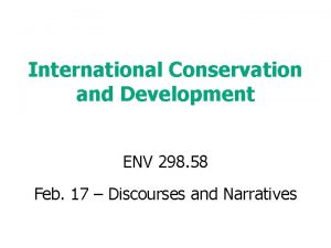 International Conservation and Development ENV 298 58 Feb