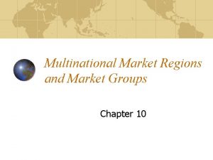 Multinational market regions