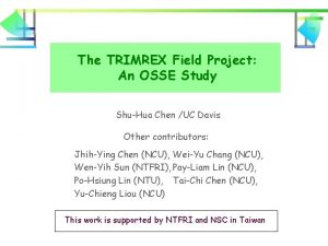 The TRIMREX Field Project An OSSE Study ShuHua