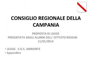 CONSIGLIO REGIONALE DELLA CAMPANIA PROPOSTA DI LEGGE PRESENTATA