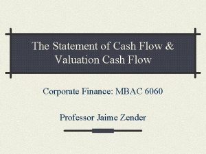 The Statement of Cash Flow Valuation Cash Flow