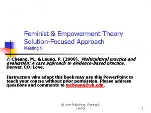 Feminist Empowerment Theory SolutionFocused Approach Meeting 9 Cheung