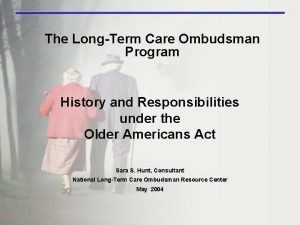 The LongTerm Care Ombudsman Program History and Responsibilities