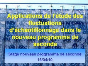 Applications de ltude des fluctuations dchantillonnage dans le