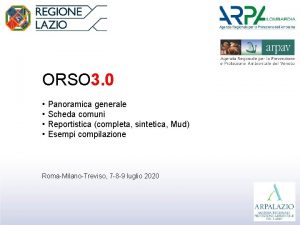 ORSO 3 0 Panoramica generale Scheda comuni Reportistica