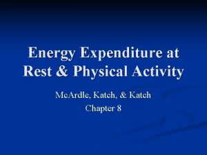 Energy Expenditure at Rest Physical Activity Mc Ardle