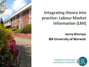 Integrating theory into practice Labour Market Information LMI
