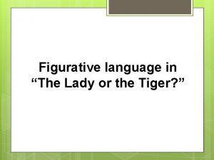 The lady or the tiger figurative language