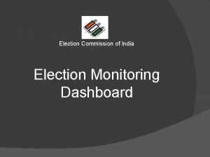 Election Commission of India Election Monitoring Dashboard Objective