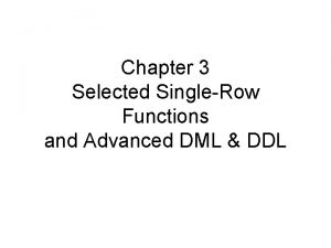 Chapter 3 Selected SingleRow Functions and Advanced DML