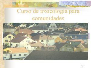 Curso de toxicologa para comunidades 43 Mdulo I