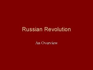 Russian Revolution An Overview Life under the Czar