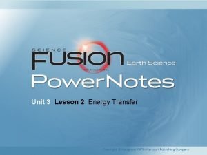 Unit 3 Lesson 2 Energy Transfer Copyright Houghton