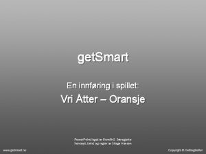 get Smart En innfring i spillet Vri tter