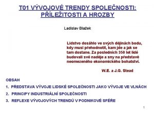 T 01 VVOJOV TRENDY SPOLENOSTI PLEITOSTI A HROZBY