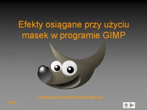 Efekty osigane przy uyciu masek w programie GIMP Efekty osigane przy uyciu masek w programie GIMP