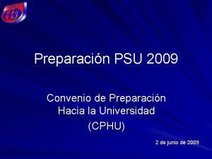 Preparacin PSU 2009 Convenio de Preparacin Hacia la