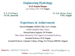 Engineering Hydrology Prof Rajesh Bhagat Asst Professor CED