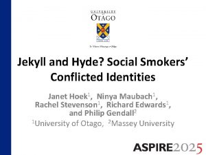 Jekyll and Hyde Social Smokers Conflicted Identities Janet