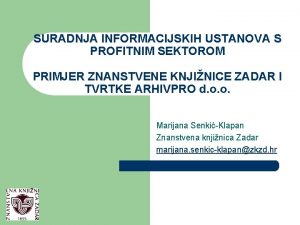 SURADNJA INFORMACIJSKIH USTANOVA S PROFITNIM SEKTOROM PRIMJER ZNANSTVENE