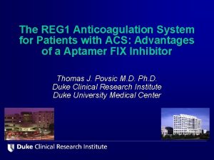 The REG 1 Anticoagulation System for Patients with